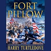Fort Pillow: A Novel of the Civil War | [Harry Turtledove]