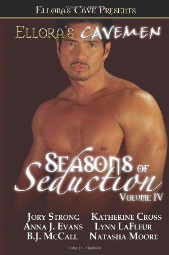 Ellora's Cavemen: Season of Seduction IV