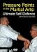 Pressure Points In The Martial Arts - Ultimate Self Defence [DVD]