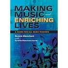 Click here to buy Making Music and Enriching Lives: A Guide for All Music Teachers (Music for Life) by  Bonnie Blanchard and Cynthia Blanchard Acree.