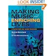 Making Music and Enriching Lives: A Guide for All Music Teachers (Music for Life) by Bonnie Blanchard and Cynthia Blanchard Acree