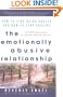 The Emotionally Abusive Relationship: How to Stop Being Abused and How to Stop Abusing