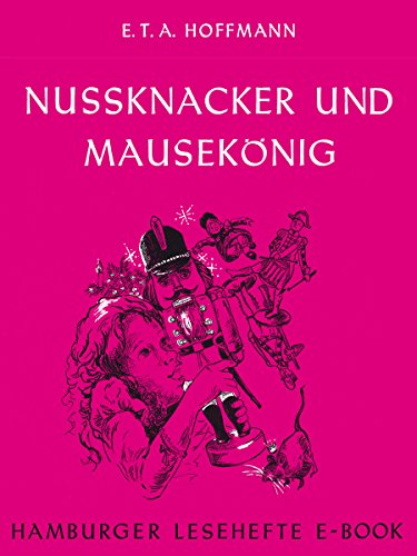 Nussknacker und Mausekönig: Märchen (Hamburger Lesehefte 229) (German Edition)