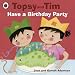 Topsy and Tim: Have a Birthday Party