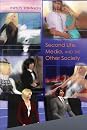 Second Life, Media and the Other Society (Digital Formations) (9781433106170)