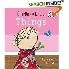 Charlie and Lola's Things (Charlie and Lola)