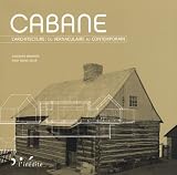 Revue L'Inédite  / Cabane : L'architecture : du vernaculaire au contemporain