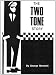The Two Tone Story