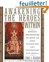 Awakening the Heroes Within: Twelve Archetypes to Help Us Find Ourselves and Transform Our World