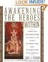 Awakening the Heroes Within: Twelve Archetypes to Help Us Find Ourselves and Transform Our World