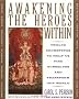 Awakening the Heroes Within: Twelve Archetypes To Help Us Find Ourselves And Transfom Our World: Twelve Archetypes to Help Us Find Ourselves and Transform the World