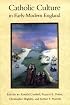 Catholic Culture in Early Modern England