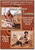 Shiras Moose & Quebec Caribou