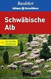 Baedeker Allianz Reisef&uuml;hrer Schw&auml;bische Alb - Baedeker Redaktion