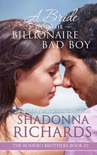 A Bride for the Billionaire Bad Boy (The Romero Brothers) (Volume 2)