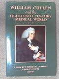 William Cullen and the eighteenth century medical world : a bicentenary exhibition and symposium arranged by the Royal College of Physicians of Edinburgh in 1990
