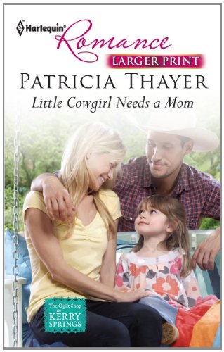Little Cowgirl Needs a Mom (Harlequin Romance (Larger Print)) [Large Print]