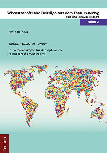 Einfach - Sprachen - Lernen: Universalkonzepte für den optimalen Fremdsprachenunterricht (Wissenschaftliche Beiträge aus dem Tectum Verlag 2) (German Edition)