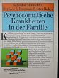 Psychosomatische Krankheiten in der Familie