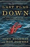 Last Flag Down: The Epic Journey of the Last Confederate Warship