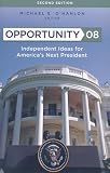 Opportunity 08: Independent Ideas for Americas Next President