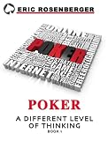 Poker: A Different Level Of Thinking - Book 1 (Poker: Thinking On A Different Level)