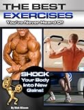 The Best Exercises You've Never Heard of: Shock Your Body Into New Gains