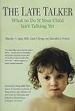 The Late Talker: What to Do If Your Child Isnt Talking Yet