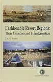 Fashionable resort regions: their evolution and transformation with particular reference to Bournemouth, Nice, Los Angeles and Wiesbaden