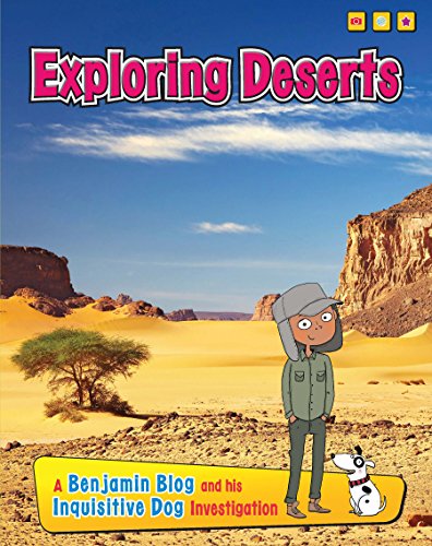 Exploring Deserts (Exploring Habitats with Benjamin Blog and His Inquisitive Dog)