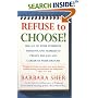 Refuse to Choose!: Use All of Your Interests, Passions, and Hobbies to Create the Life and Career of Your Dreams