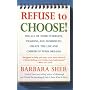 Refuse to Choose!: A Revolutionary Program for Doing Everything That You Love