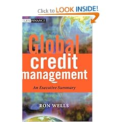 Global Credit Management: An Executive Summary (The Wiley Finance Series): Ron Wells
