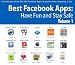 Best Facebook Apps: Have Fun and Stay Safe