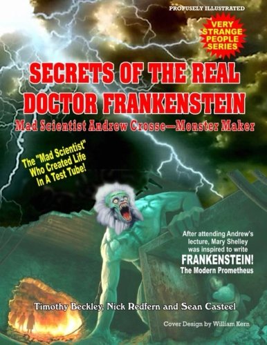 Andrew Croose Mad Scientist: The True Story Of The Real Doctor Frankenstein