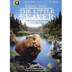 White Tuft: The Little Beaver / La Riviere Aux Castors