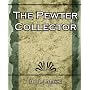 The Pewter Collector