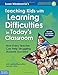 Teaching Kids with Learning Difficulties in Today's Classroom: How Every Teacher Can Help Struggling Students Succeed (Free Spirit Professional®)