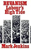 Bevanism, labour's high tide : the cold war and the democratic mass movement