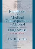Handbook of the Medical Consequences of Alcohol and Drug Abuse (Neuropharmacology)