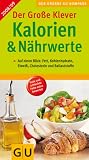 Der Gro�e Klever Kalorien & N�hrwerte 2008/09: Auf einen Blick: Fett, Kohlenhydrate, Eiwei�, Cholesterin und Ballaststoffe - Alexandra Endres
