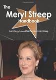 The Meryl Streep Handbook - Everything you need to know about Meryl Streep