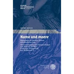 Name und maere: Eigennamen als narrative Zentren mittelalterlicher Epik. Mit exemplarischen Einzeluntersuchungen zum Meleranz des Pleier, G�ttweiger ... D (Studien Zur Historischen Poetik)