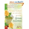 Das kleine Handbuch der rohk�stlich gesunden Gr�nen Smoothies