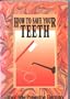 How to Save Your Teeth: Toxic-Free Preventive Dentistry
