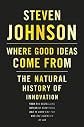Where Good Ideas Come From: The Natural History of Innovation