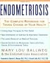 Endometriosis: The Complete Reference for Taking Charge of Your Health