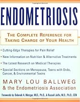 Endometriosis: The Complete Reference for Taking Charge of Your Health