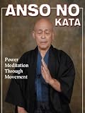 Anso No Kata - Power Meditation Through Movement