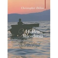Hidden Macedonia: The Mystic Lakes of Ohrid and Prespa (Armchair Traveller (Haus Publishing))